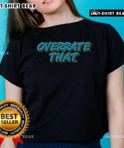 Stylish Top Overrate That Ladies Tee featuring a modern design, perfect for casual wear and showcasing trendy fashion.