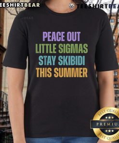 Top Peace Out Little Sigmas Stay Skibidi This Summer Ladies Tee featuring a vibrant design perfect for summer fashion.