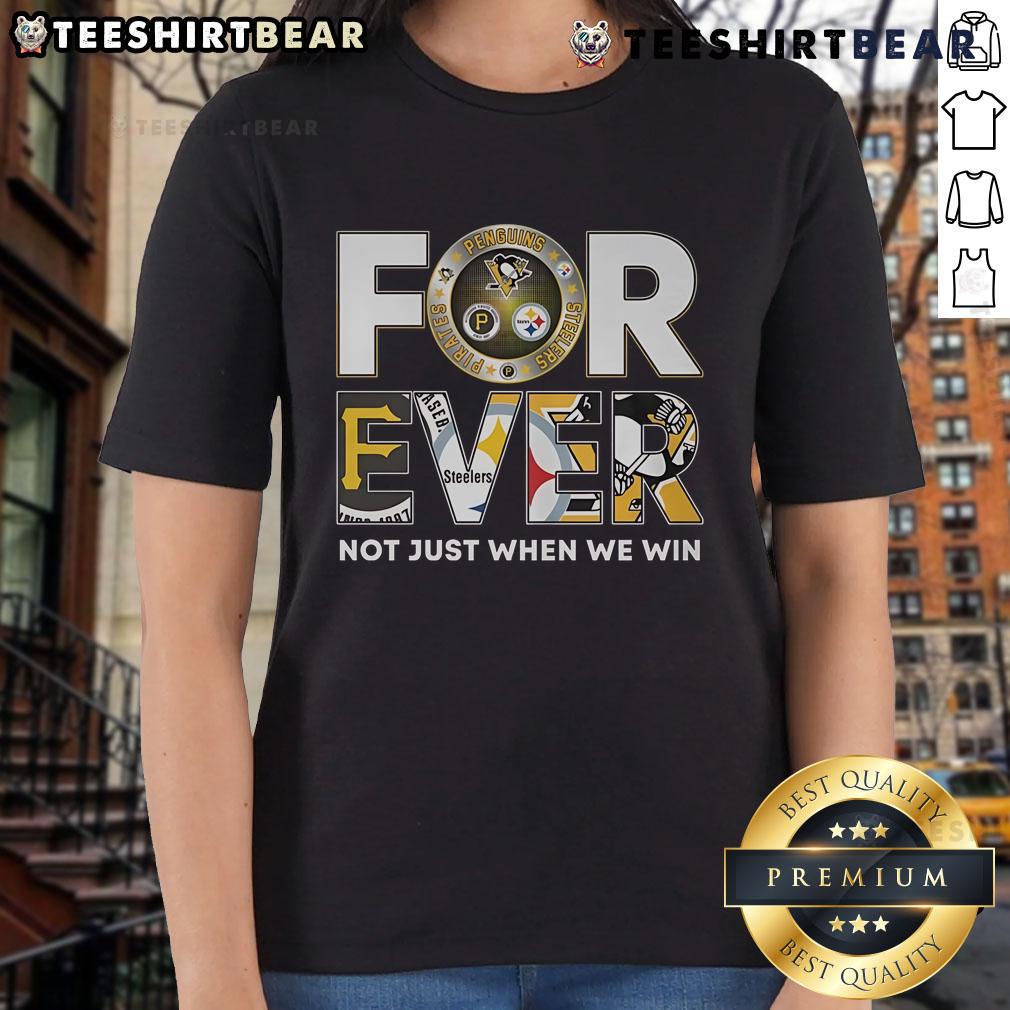 Top Pittsburgh Steelers X Pittsburgh Pirates X Pittsburgh Penguins Forever Not Just When We Win Ladies-Tee Top Pittsburgh Steelers, Pirates, and Penguins Forever tee for ladies, celebrating Pittsburgh sports pride and unity.