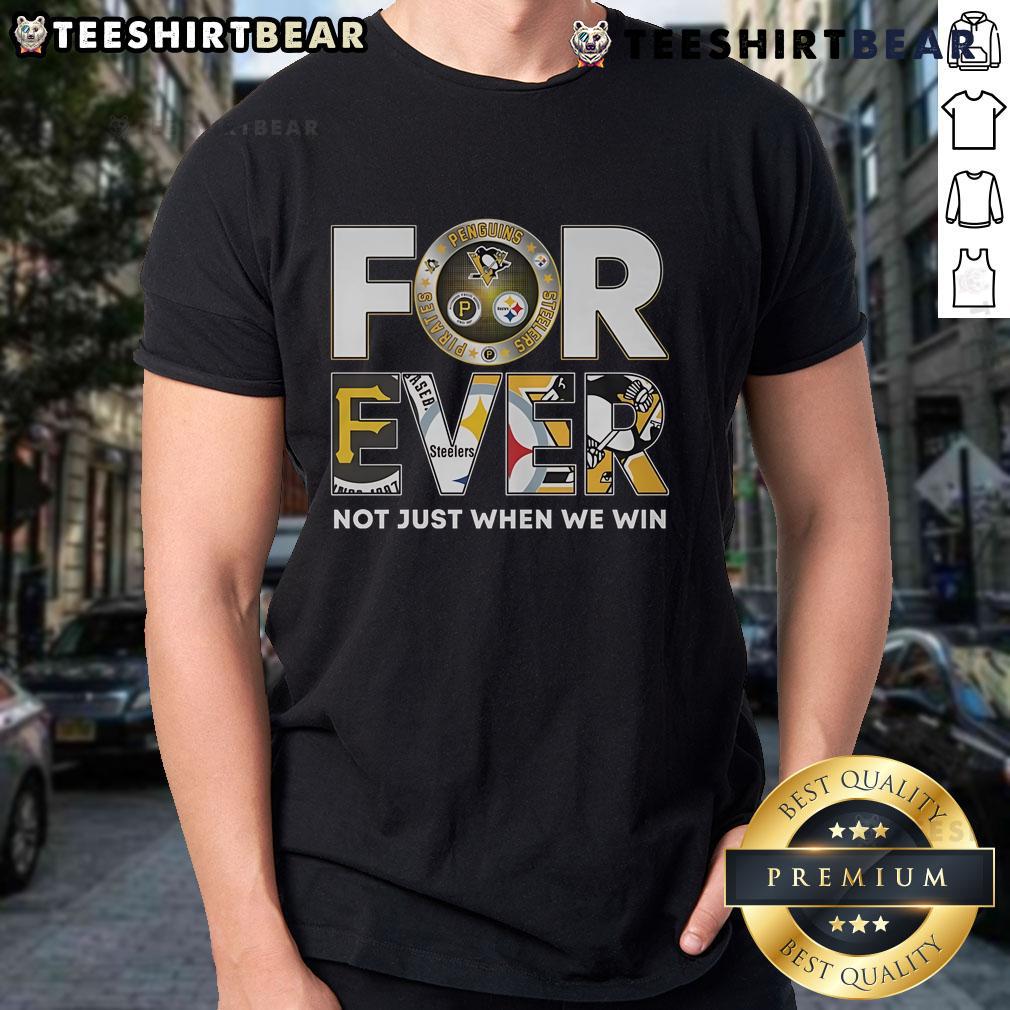 Top Pittsburgh Steelers X Pittsburgh Pirates X Pittsburgh Penguins Forever Not Just When We Win T-Shirt Alt Text: Top Pittsburgh Steelers, Pirates, Penguins Forever T-Shirt design showcasing team pride, perfect for fans.