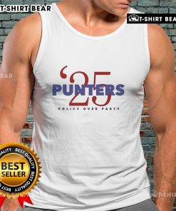 Top Punters Politics Punters 25 Policy Over Party Tank Top featuring a bold political design for passionate supporters.