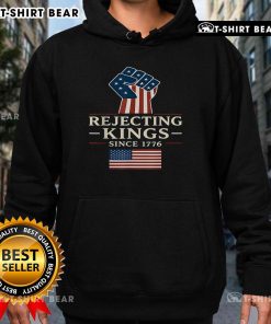 Alt Text: Top Rejecting Kings Since 1776 hoodie featuring American flag design, perfect for patriotic fashion enthusiasts.