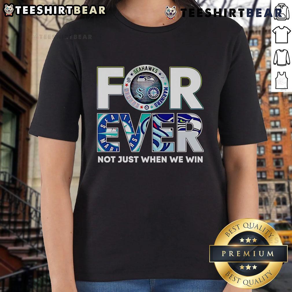 Top Seattle Sports Forever Not Just When We Win Ladies Tee Top Seattle Sports Forever Tee for ladies, celebrating Seattle's sports culture, perfect for fans and casual wear.