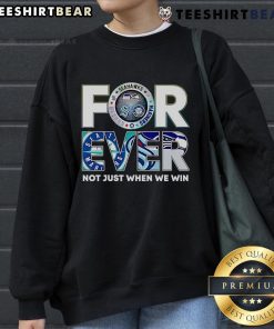 Cozy Top Seattle Sports sweatshirt featuring 'Forever, Not Just When We Win' design for passionate Seattle sports fans.