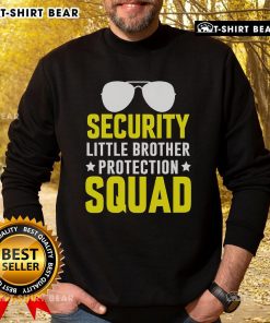 Top Security Little Brother Protection Squad Sweatshirt featuring a playful design perfect for protective siblings.
