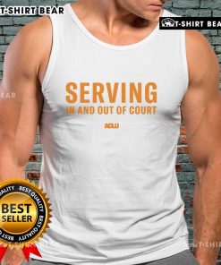 ACLU tank top featuring 'Top Serving In and Out of Court' design, perfect for activism and casual wear.