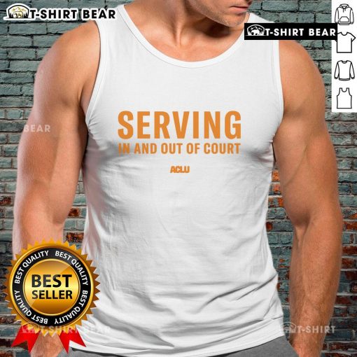 ACLU tank top featuring 'Top Serving In and Out of Court' design, perfect for activism and casual wear.