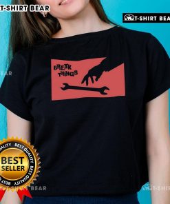 Alt Text: Top Sir Break A Lot Break Things Wrench Ladies Tee featuring a playful wrench graphic on a stylish women's t-shirt.