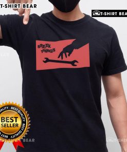 Top Sir-Break-A-Lot Break Things Wrench T-Shirt featuring a humorous design for mechanics and DIY enthusiasts.