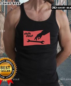 Top Sir Break A Lot Break Things Wrench Tank Top featuring a playful design for DIY enthusiasts and casual wear.