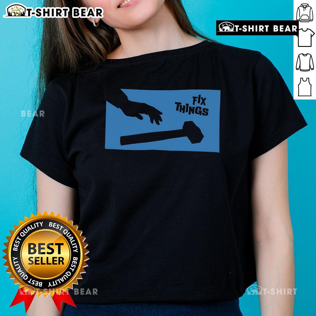 Top Sir Fix A Lot Fix Things Hammer Ladies Tee Top Sir Fix A Lot Fix Things Hammer Ladies Tee featuring a playful design for DIY enthusiasts and women who love tools.