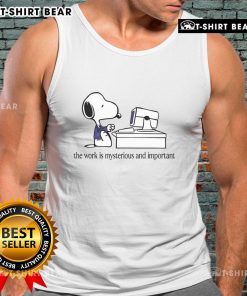 Top Snoopy tank top featuring a whimsical design with the phrase 'The Work Is Mysterious And Important' for casual wear.