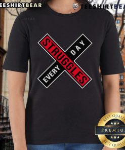 Top Struggles Every Day Ladies Tee featuring a stylish design, perfect for casual wear and expressing daily challenges.