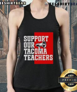 Top Support Our Tacoma Teachers Tank Top featuring a bold design promoting local education and community support.