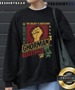 Top the Galaxy is Watching Ghorman Resistance Sweatshirt showcasing hope-themed design for fans of sci-fi and rebellion.