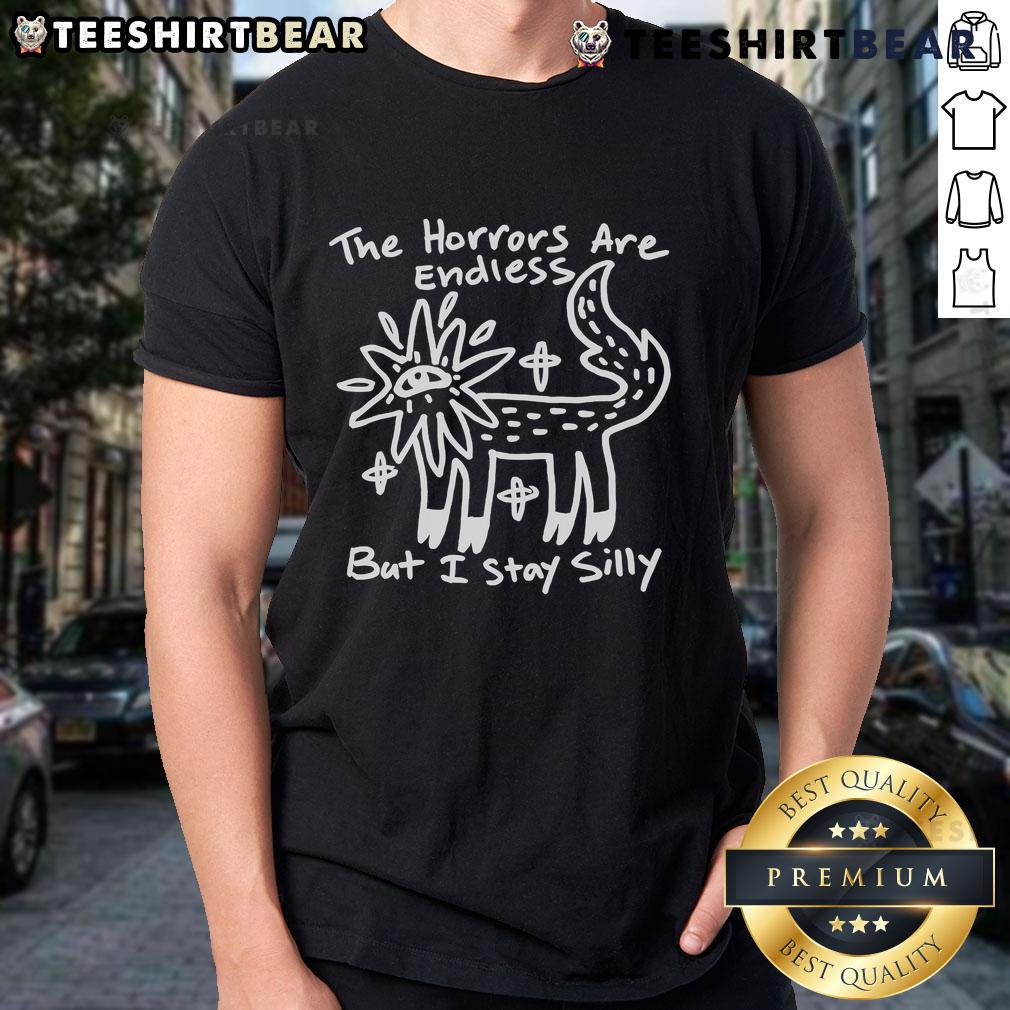 Top The Horrors Are Endless But I Stay Silly T Shirt Top The Horrors Are Endless But I Stay Silly T-Shirt featuring a playful design and vibrant colors for casual wear.