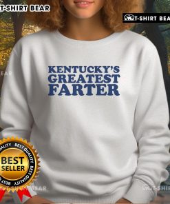 Alt Text: Top-The-Kentuckys-Greatest-Farter-Sweatshirt featuring a humorous design perfect for casual wear.