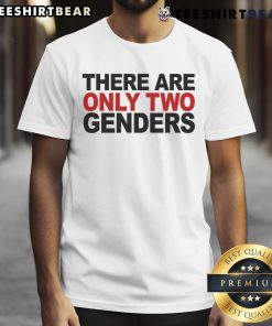Alt Text: Top There Are Only Two Genders T-Shirt featuring bold text design for gender identity awareness and statement fashion.