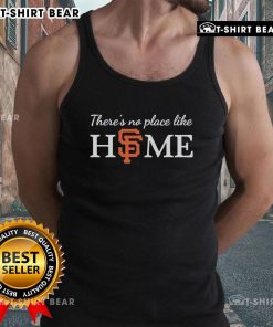San Francisco Giants tank top featuring 'There's No Place Like Home' design, perfect for baseball fans.