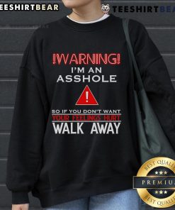 Top Warning I'm an Asshole Sweatshirt - Humorous graphic design for those who value honesty and directness.
