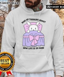 Person wearing a 'Top Who Up Thinking About How Life Is So Hard' hoodie, reflecting on life's challenges in a thoughtful pose.