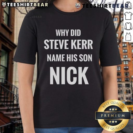 Steve Kerr's son Nick wearing a stylish ladies' tee, showcasing a unique fashion choice inspired by his father's influence.