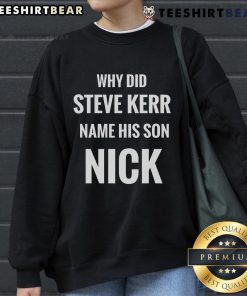 Steve Kerr's son Nick wearing a stylish sweatshirt, showcasing their family bond and unique naming choice.