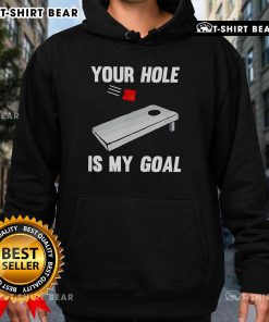 Cozy Top-You-Hole-Is-My-Goal-Hoodie in vibrant colors, perfect for casual wear and showing off your unique style.