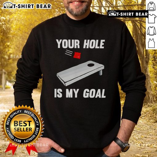Alt Text: Stylish 'Top You Hole Is My Goal' sweatshirt featuring a cozy design, perfect for casual wear and fitness enthusiasts.