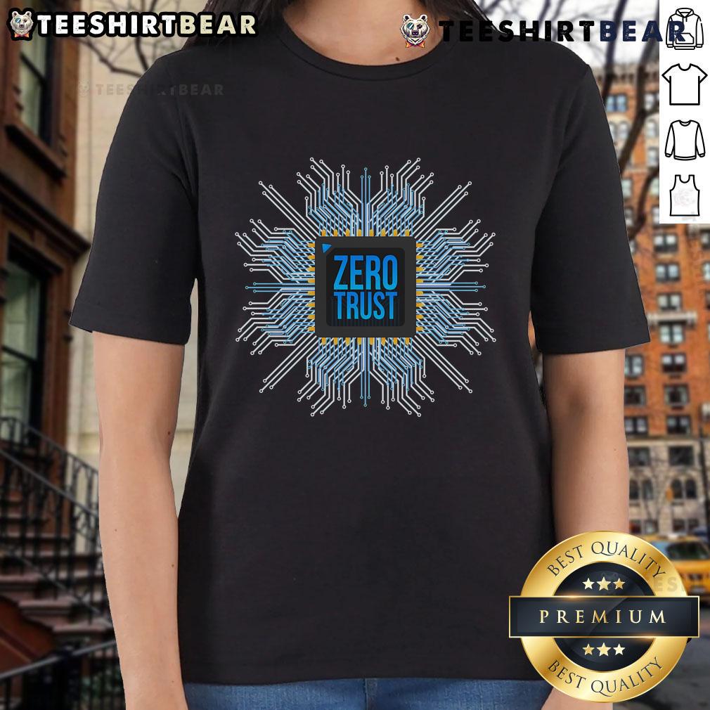 Top Zero Trust Cyber Security Hacking Programmer Developer Chip Ladies Tee Alt Text: Top Zero Trust Cyber Security Hacking Programmer Developer Chip Ladies Tee featuring a stylish design for tech enthusiasts.