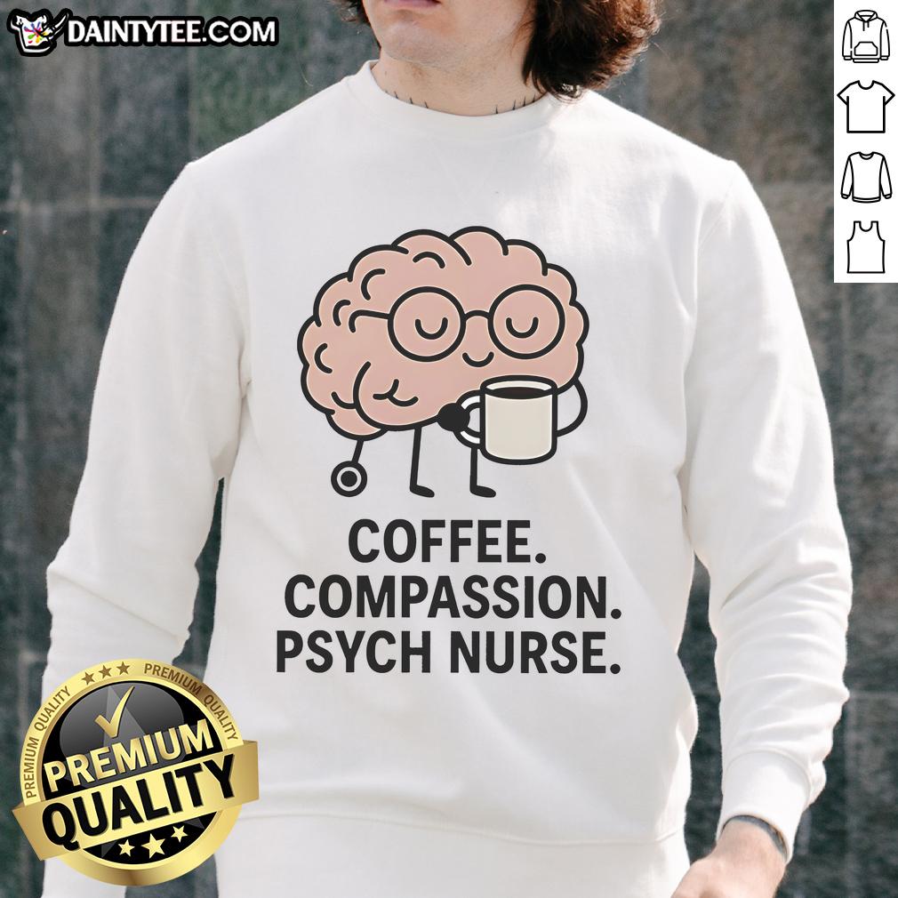 Cute Coffee Compassion Psych Nurse Cartoon Brain Wearing Glasses Sweatshirt