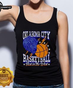 Good Oklahoma City Basketball Best In The West Tank Top