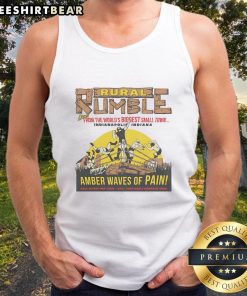 Good Rural Rumble From The World'S Biggest Small Town Indianapolis Indiana Amber Waves Of Pain Tank Top