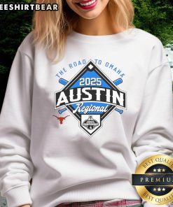 Good The Road To Omaha 2025 Ncaa Baseball Austin Regional Sweatshirt