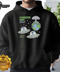 Nice Alien Career Day Emo For The End Times Hoodie