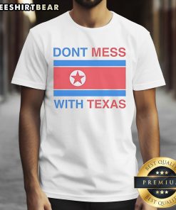 Nice Don'T Mess With Texas T Shirt