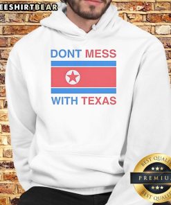 Nice Don'T Mess With Texas Hoodie