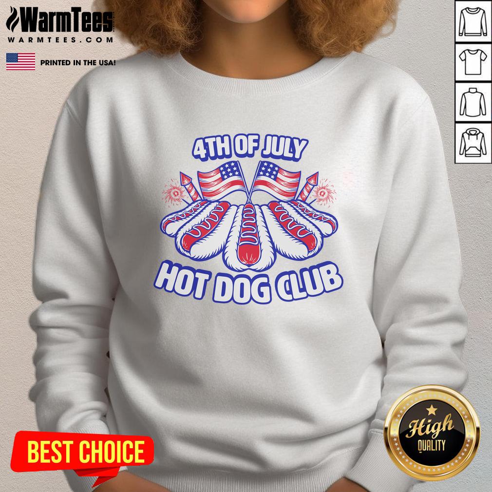 Awesome 4Th Of July Hot Dog Club America Sweatshirt Awesome 4th of July Hot Dog Club America sweatshirt featuring a festive design perfect for Independence Day celebrations.
