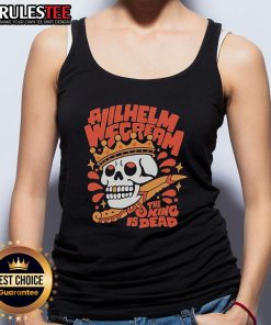 Awesome A Wilhelm Scream King Is Dead Skull Tank Top featuring a bold skull design, perfect for fans of unique graphic tees.