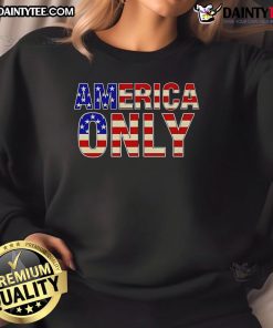 Awesome America Only Text Flag Sweatshirt featuring a bold American flag design and comfortable fit for patriotic style.