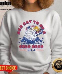 Alt Text: Awesome Bad Day to Be a Cold Beer America Eagle Patriot Sweatshirt featuring a bold eagle design and patriotic colors.