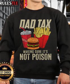 Awesome Dad Tax sweatshirt for Father's Day, featuring a playful design ensuring safety, perfect for celebrating dads.