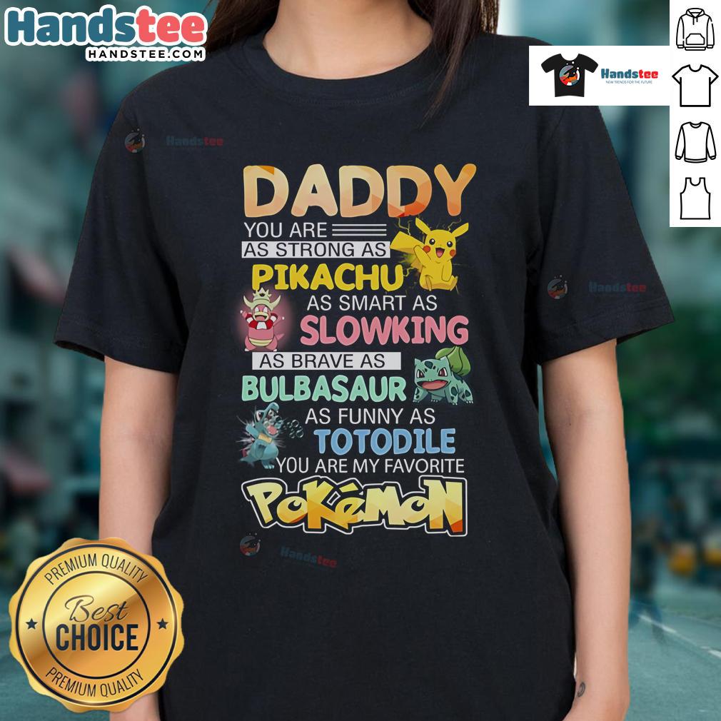 Awesome Daddy You Are My Favorite Pokemon Ladies Tee Awesome Daddy, You Are My Favorite Pokmon Ladies Tee featuring vibrant graphics and playful design for Pokmon fans.