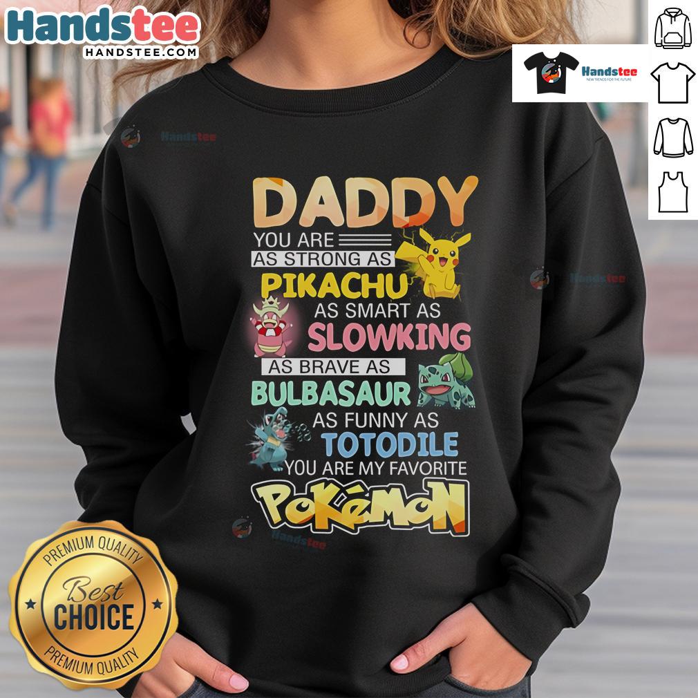 Awesome Daddy You Are My Favorite Pokemon Sweatshirt Awesome Daddy You Are My Favorite Pokemon Sweatshirt in vibrant colors, perfect for Pokmon fans and comfy casual wear.