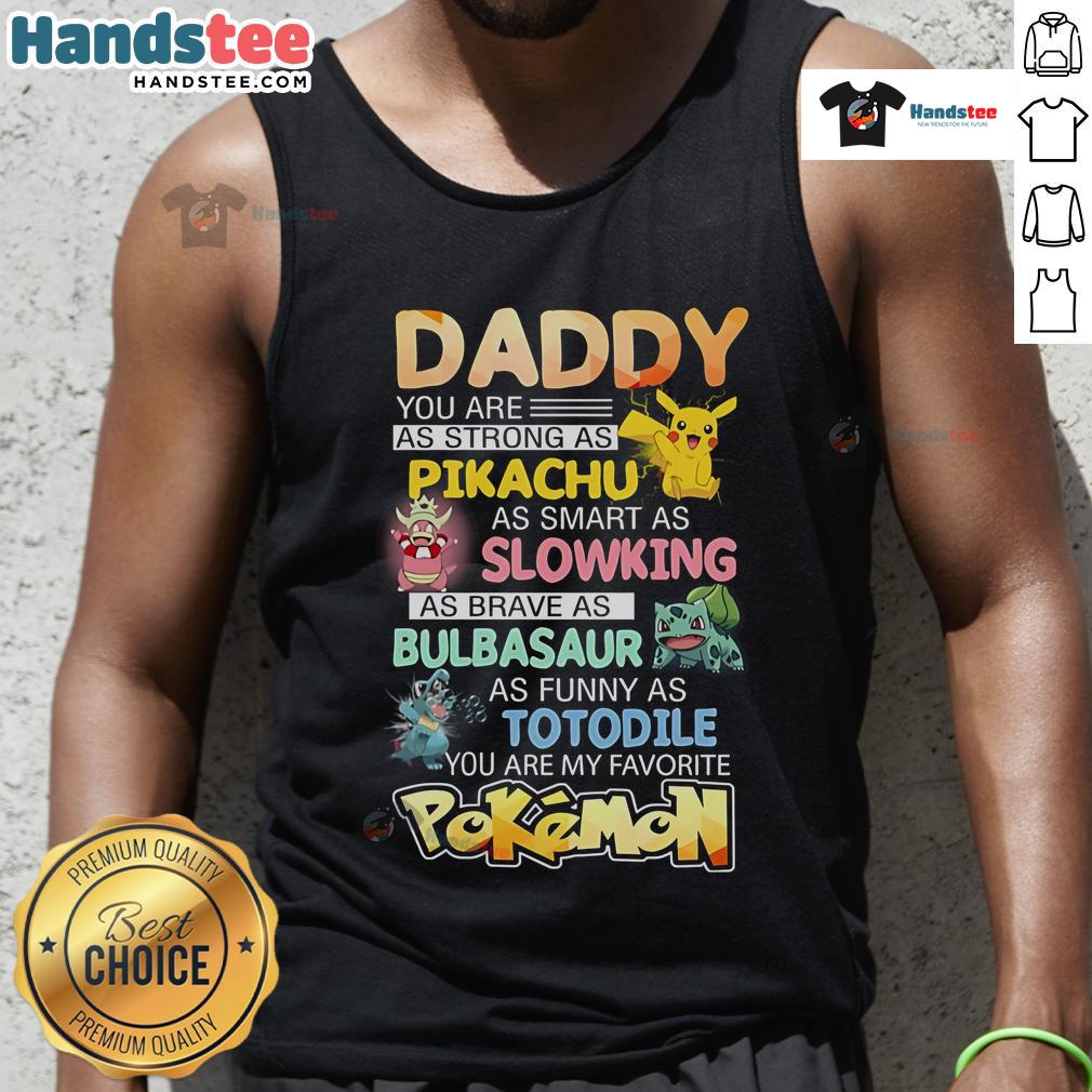 Awesome Daddy You Are My Favorite Pokemon Tank Top Awesome Daddy, You Are My Favorite Pokmon tank top featuring vibrant graphics and a comfortable fit for casual wear.