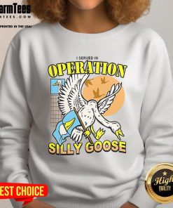 Awesome I Served In Operation Silly Goose Sweatshirt showcasing a playful military design, perfect for casual wear.