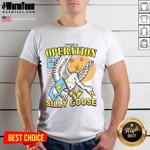 Awesome I Served In Operation Silly Goose T-Shirt showcasing a fun military-themed design, perfect for veterans.
