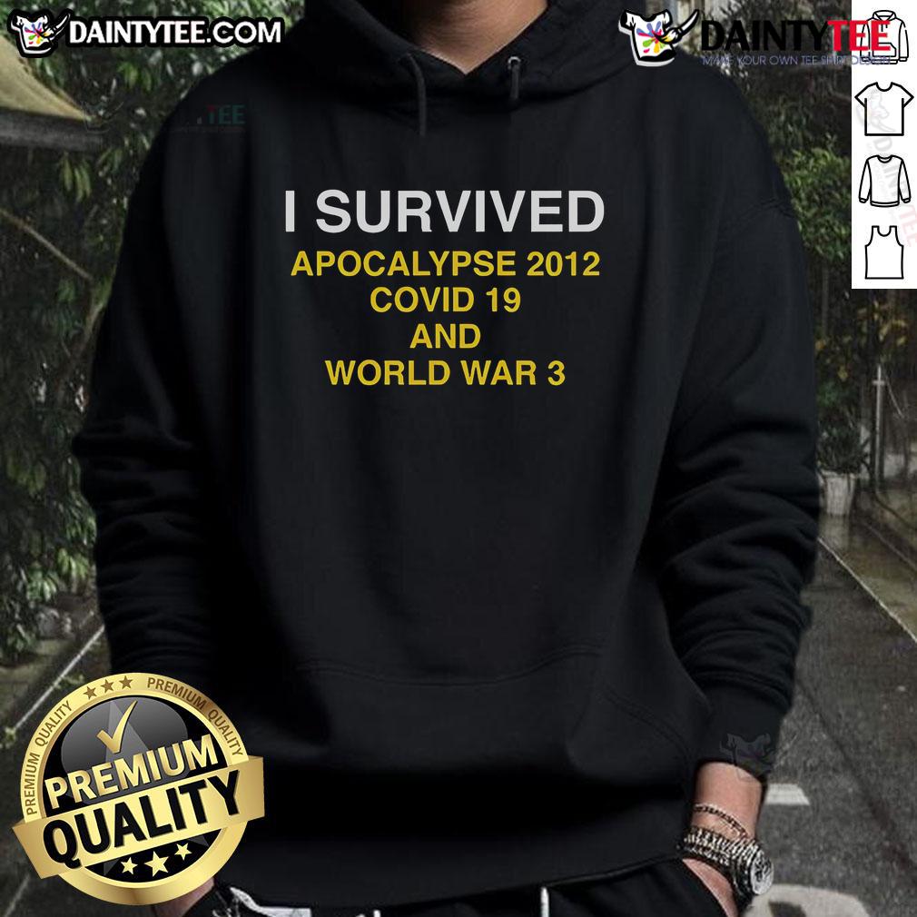 Awesome I Survived Apocalypse 2012 Covid 19 And World War 3 Hoodie Awesome I Survived Apocalypse 2012 Covid-19 and World War 3 Hoodie in stylish black, perfect for casual wear.