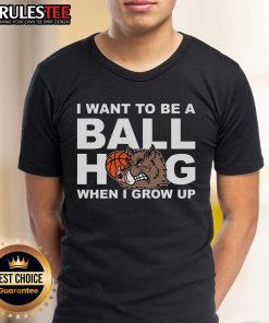 Awesome I Want To Be A Ball Hog When I Grow Up T-Shirt design featuring playful graphics and bold text for sports enthusiasts.