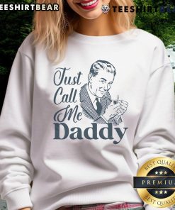 Awesome Just Call Me Daddy Sweatshirt in cozy fabric, perfect for casual wear and showing off your fun personality.